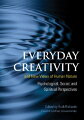 In this provocative collection of essays, eminent thinkers and writers offer their thoughts on how embracing creativity--tapping into the originality of everyday life--can lead to improved physical and mental health as well as new ways of thinking and experiencing the world.