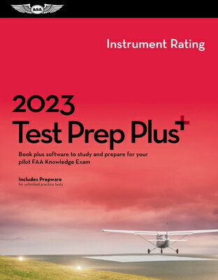 2023 Instrument Rating Test Prep Plus: Book Plus Software to Study and Prepare for Your Pilot FAA Kn