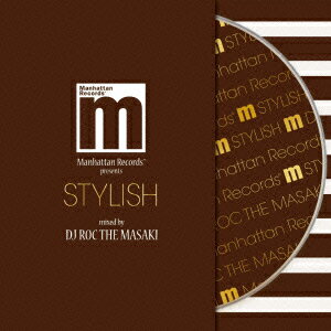 Manhattan Records presents “STYLISH" mixed by DJ ROC THE MASAKI