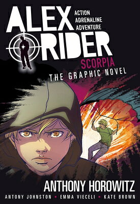 Scorpia: An Alex Rider Graphic Novel SCORPIA AN ALEX RIDER GRAPHIC （Alex Rider） 