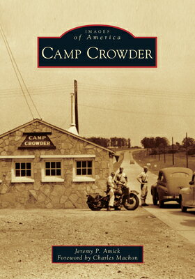 Camp Crowder CAMP CROWDER （Images of America） [ Jeremy Amick ]
