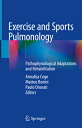 Exercise and Sports Pulmonology: Pathophysiological Adaptations and Rehabilitati...