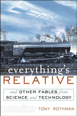 Everything's Relative: And Other Fables from Science and Technology EVERYTHINGS RELATIVE 