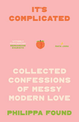 It's Complicated: Confessions of Messy Modern Love