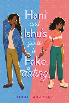 Hani and Ishu's Guide to Fake Dating HANI & ISHUS GT FAKE DATING [ Adiba Jaigirdar ]