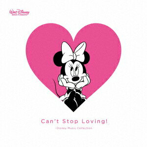 Can't Stop Loving! ～Disney Music Collection [ (V.A.) ]