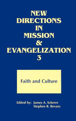 New Directions N Mission and Evangelization 3 NEW DIRECTIONS IN MISSION & V （New Directions in Mission and Evangelization） [ James A. Scherer ]