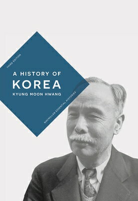 A History of Korea HIST OF KOREA 2022/E 3/E （Bloomsbury Essential Histories） [ Kyung Moon Hwang ]