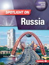 Spotlight on Russia SPOTLIGHT ON RUSSIA （Countries on the World Stage） Tracy Sue Walker