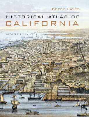 Historical Atlas of California: With Original Maps