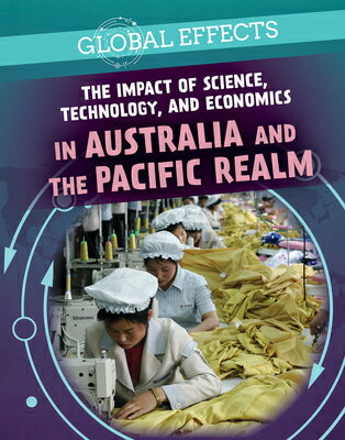 The Impact of Science, Technology, and Economics in Australia and the Pacific Realm IMPACT OF SCIENCE TECHNOLOGY & （Global Effects） 