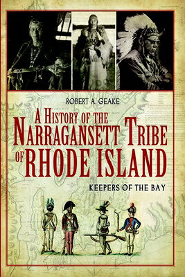 A History of the Narragansett Tribe of Rhode Island: Keepers of the Bay HIST OF THE NARRAGANSETT TRIBE （American Heritage） 