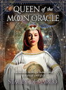 Queen of the Moon Oracle: Guidance Through Lunar and Seasonal Energies QUEEN OF THE MOON ORACLE 
