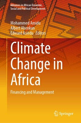 Climate Change in Africa: Financing and Management CLIMATE CHANGE IN AFRICA （Advances in African Economic, Social and Political Developme） 