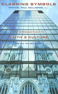 Clashing Symbols (New and Revised Edition): An Introduction to Faith and Culture CLASHING SYMBOLS (NEW & REV ED 