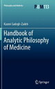 Handbook of Analytic Philosophy of Medicine HANDBK OF ANALYTIC PHILOSOPHY （Philosophy and Medicine） [ Kazem Sadegh -. Zadeh ]