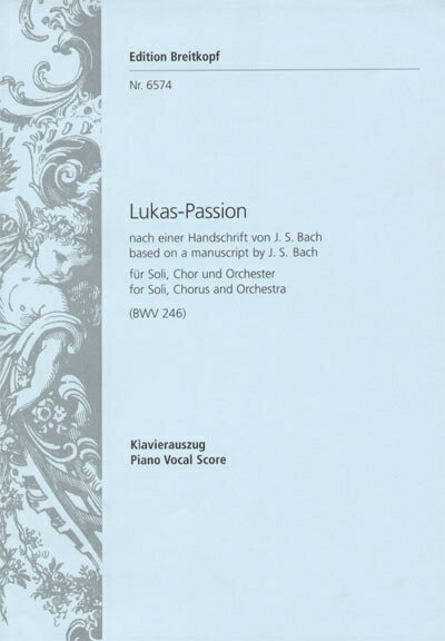 【輸入楽譜】バッハ, Johann Sebastian: ルカ受難曲 BWV 246/Radeke編