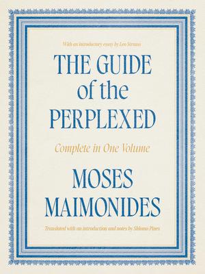 The Guide of the Perplexed: Complete in One Volume GD OF THE PERPLEXED 