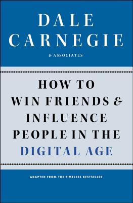 How to Win Friends and Influence People in the Digital Age HT WIN FRIENDS & INFLUENCE PEO [ Dale Carnegie ]