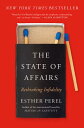 The State of Affairs: Rethinking Infidelity STATE OF AFFAIRS 