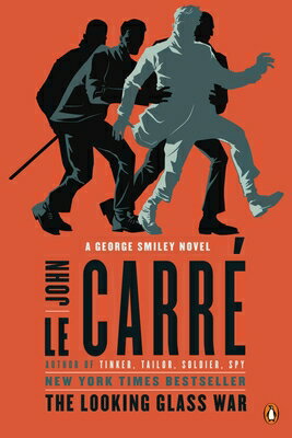 The Looking Glass War: A George Smiley Novel LOOKING GLASS WAR John Le Carre