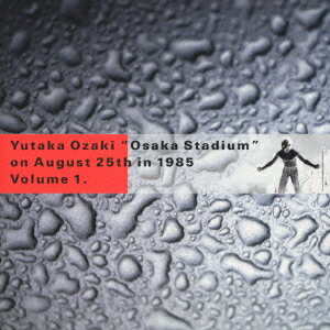 OSAKA STADIUM on August 25th in 1985 VOL.1 尾崎豊