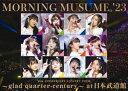 モーニング娘。'23 25th ANNIVERSARY CONCERT TOUR ～glad quarter-century～ at 日本武道館 