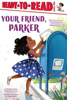 Your Friend, Parker: Ready-To-Read Level 1 YOUR FRIEND PARKER （A Parker Curry Book） [ Parker Curry ]