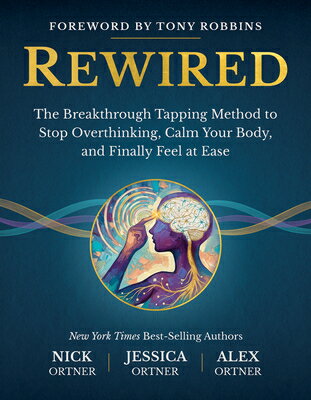 Rewired: The Breakthrough Tapping Method to Stop Overthinking, Calm Your Body, and Finally Feel at E REWIRED 