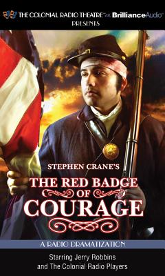 Stephen Crane's the Red Badge of Courage: A Radio Dramatization STEPHEN CRANES THE RED BADG 2D [ Stephen Crane ]
