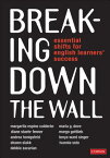 Breaking Down the Wall: Essential Shifts for English Learners' Success BREAKING DOWN THE WALL [ Margarita Espino Calderon ]