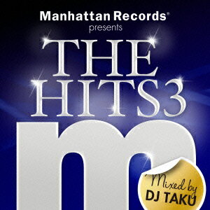 Manhattan　Records　presents　THE　HITS3　mixed　by　DJ　TAKU
