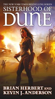 Sisterhood of Dune: Book One of the Schools of Dune Trilogy SISTERHOOD OF DUNE （Dune） Brian Herbert