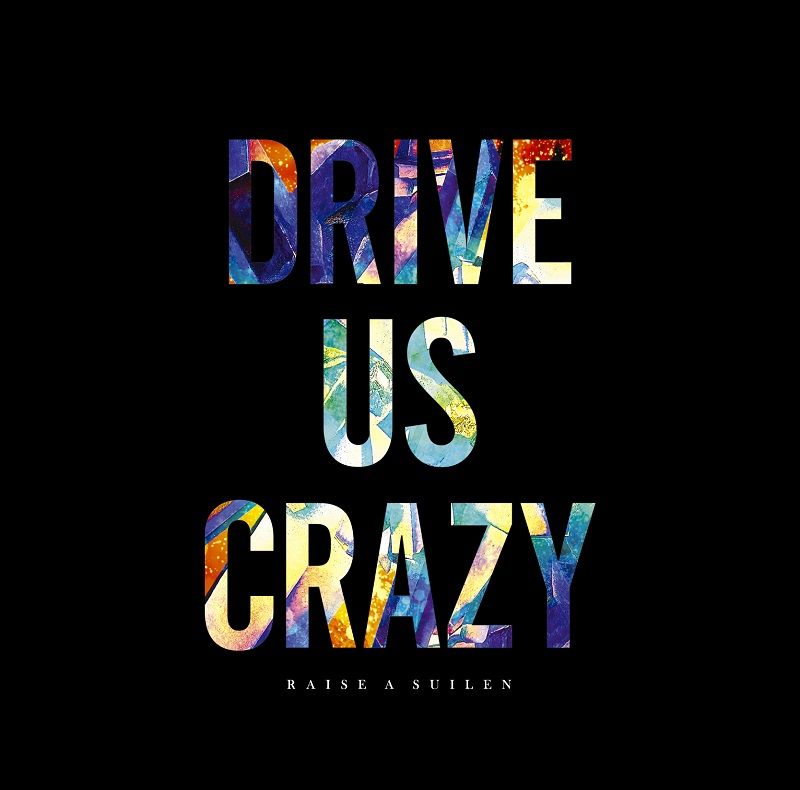 DRIVE US CRAZY【Blu-ray付生産限定盤】 RAISE A SUILEN
