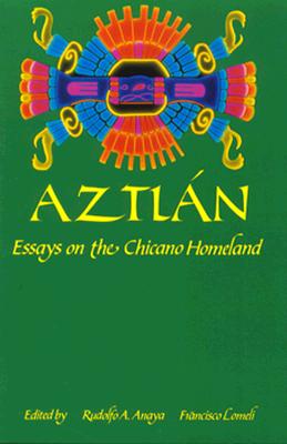 Aztl N: Essays on the Chicano Homeland AZTL N [ Rudolfo A. Anaya ]