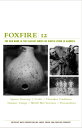 Foxfire 12: Square Dancing, Crafts, Cherokee Traditions, Summer Camps, World War Veterans, Personali FOXFIRE 12 （Foxfire） Foxfire Fund Inc