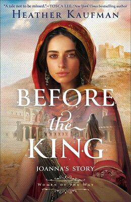Before the King: Joanna's Story BEFORE THE KING -LP （Women of the Way） [ Heather Kaufman ]