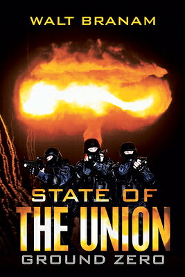 State of the Union: Ground Zero STATE OF THE UNION [ Walt Branam ]
