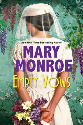 Empty Vows: A Riveting Depression Era Historical Novel EMPTY VOWS （A Lexington, Alabama Novel） Mary Monroe