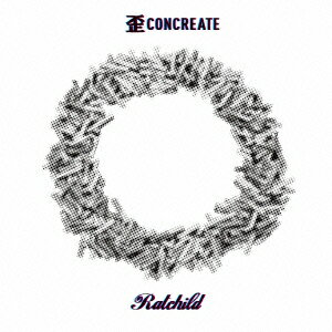 歪CONCREATE