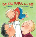 Daddy, Papa, and Me DADDY PAPA ME-BOARD Leslea Newman