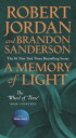 A Memory of Light: Book Fourteen of the Wheel of Time MEMORY OF LIGHT M/TV （Wheel of Time） Robert Jordan