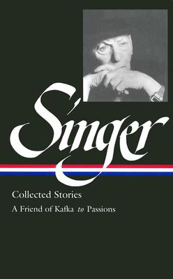 ŷ֥å㤨Isaac Bashevis Singer: Collected Stories Vol. 2 (Loa #150: A Friend of Kafka to Passions ISAAC BASHEVIS SINGER COLL STO Library of America Isaac Bashevis Singer Edition [ Isaac Bashevis Singer ]פβǤʤ6,336ߤˤʤޤ