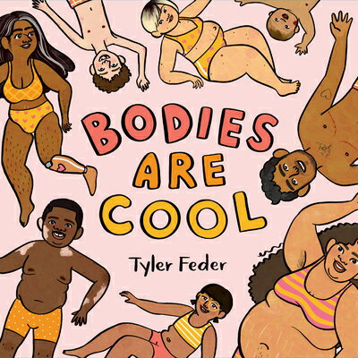 Bodies Are Cool BODIES ARE COOL Tyler Feder