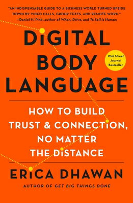 Digital Body Language: How to Build Trust and Connection, No Matter the Distance DIGITAL BODY LANGUAGE [ Erica Dhawan ]