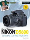 David Busch's Nikon D5600 Guide to Digital Slr Photography BUSCHS GT DI （The Busch Camera Guide） [ D. ]