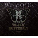 World Of Us [ The Black Butterfly ]