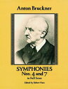 Symphonies Nos. 4 and 7 in Full Score SYMPHONIES NOS 4 7 IN FULL S （Dover Orchestral Music Scores） Anton Bruckner