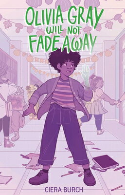 Olivia Gray Will Not Fade Away OLIVIA GRAY WILL NOT FADE AWAY [ Ciera Burch ]