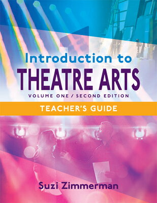 Introduction to Theatre Arts 1: Volume One, Second Edition INTRO TO THEATRE ARTS 1 TEACHE [ Suzi Zimmerman ]